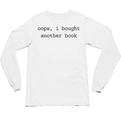 Women's Book Lover Oops I Bought Another Book Bookworm Reader Unisex Long Sleeve T-Shirt - Bookorys AU