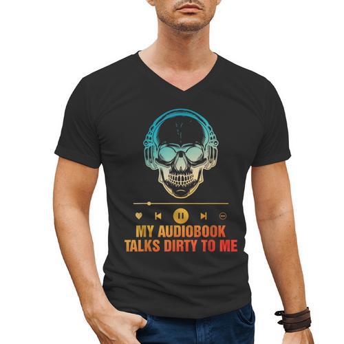 Audiobook Reader Smut Book My Audiobooks Talks Dirty To Me Men's V-Neck T-Shirt - Bookorys