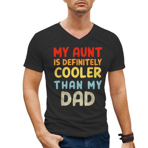 My Aunt Is Definitely Cooler Than My Dad Girl Boy Aunt Love Men's V-Neck T-Shirt - Father's Day Fun