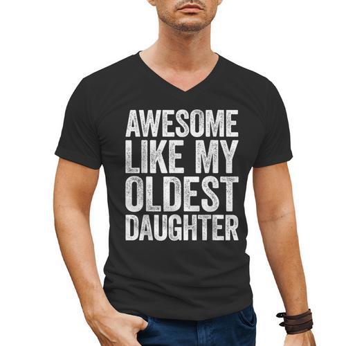 Awesome Like My Oldest Daughter Shirt Men Dad Fathers Day Men's V-Neck T-Shirt - Father's Day Fun