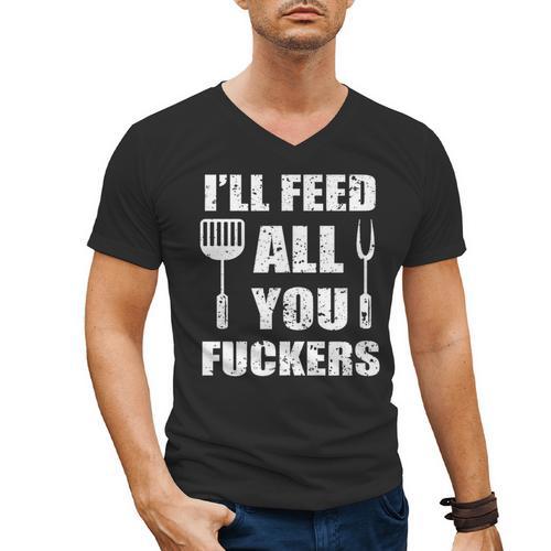 BBQ Dad Joke I'Ll Feed All You Fuckers Barbecue Cookout Chef Men's V-Neck T-Shirt - Father's Day Fun