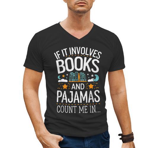 Book Lovers If It Involves Books And Pajamas Count Me In Men's V-Neck T-Shirt - Bookorys CA