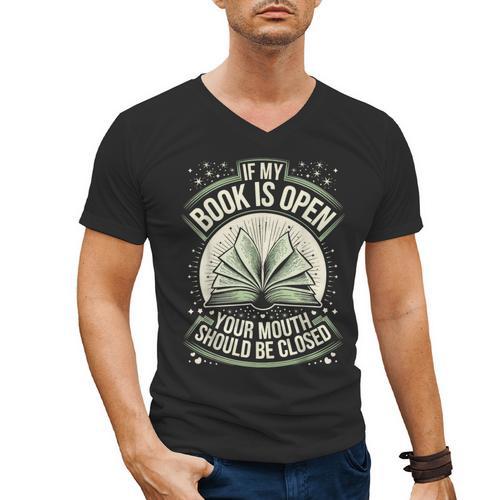 If My Book Is Open Your Mouth Should Be Closed Men's V-Neck T-Shirt - Bookorys DE