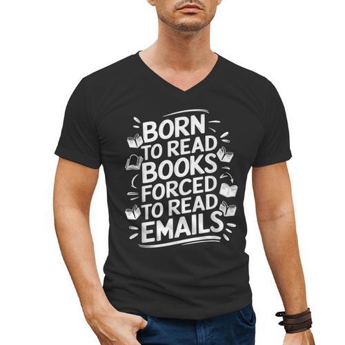 Born To Read Books Forced To Read Emails Bookish Men's V-Neck T-Shirt - Bookorys DE