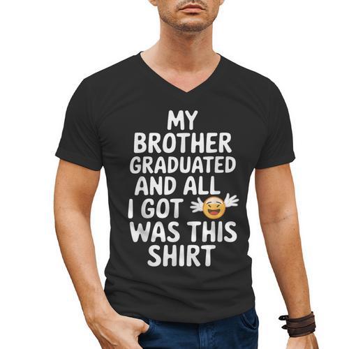 My Brother Graduated Class Of 2025 Graduation Men's V-Neck T-Shirt - Best Gift Smart