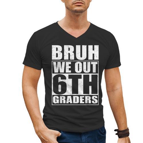 Bruh We Out 6th Graders Sixth Grade Graduation Class Of 2025 Men's V-Neck T-Shirt - Best Gift Smart