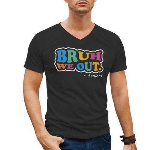 Bruh We Out Seniors End Of School Student Graduation Class Men's V-Neck T-Shirt - Best Gift Smart