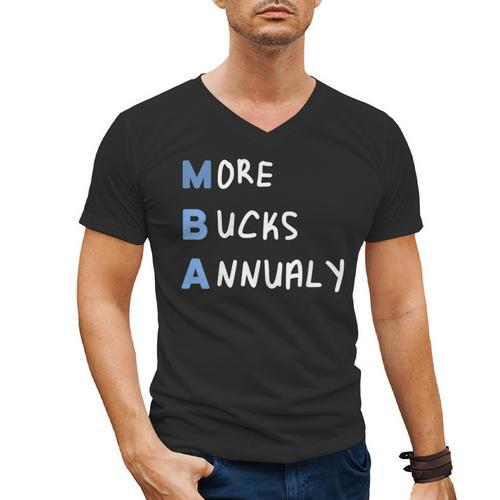 More Bucks Annually MBA Graduation Shirt Men's V-Neck T-Shirt - Best Gift Smart