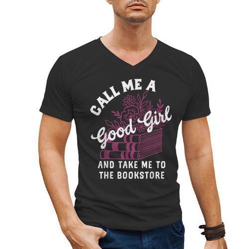 Call Me A Good Girl Take Me To The Bookstore Spicy Books Men's V-Neck T-Shirt - Bookorys