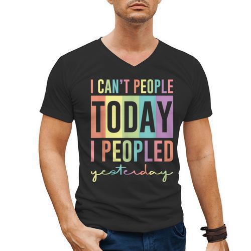 I Can't People Today I Peopled Yesterday Introvert Life Men's V-Neck T-Shirt - Raresse
