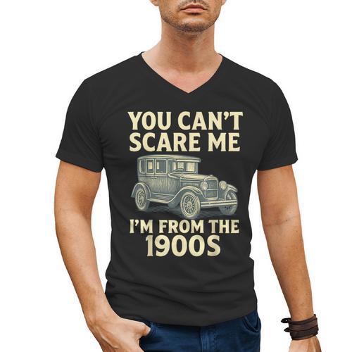You Can't Scare Me I'm From The 1900s Retro Vintage Car Men's V-Neck T-Shirt - Figerry