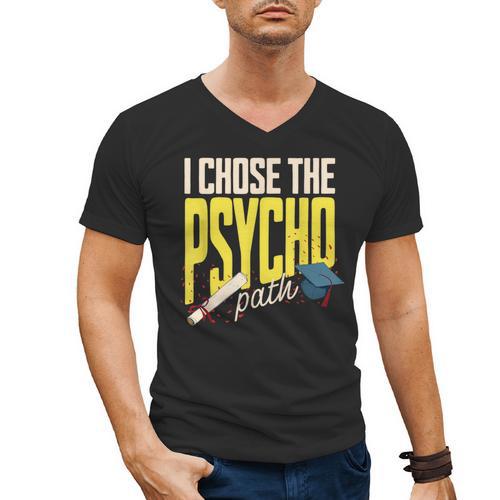 I Chose The Psycho Path Psychology Major Graduation Men's V-Neck T-Shirt - Best Gift Smart