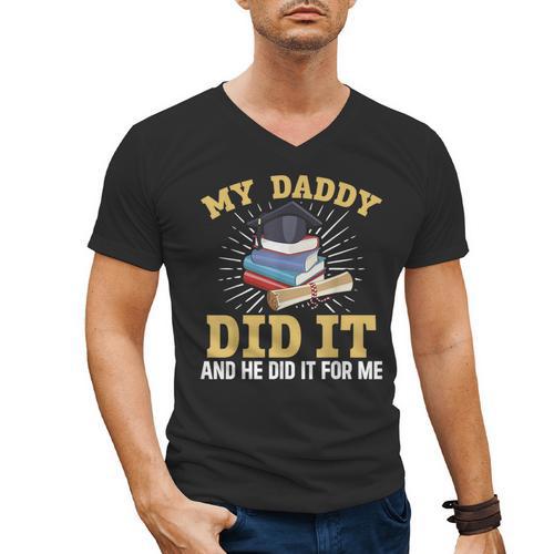 My Dad Did It Graduation My Dad Did It My Daddy Did It Men's V-Neck T-Shirt - Best Gift Smart