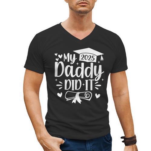 My Daddy Did It 2025 Graduation Graduated Proud Dad Men's V-Neck T-Shirt - Father's Day Fun