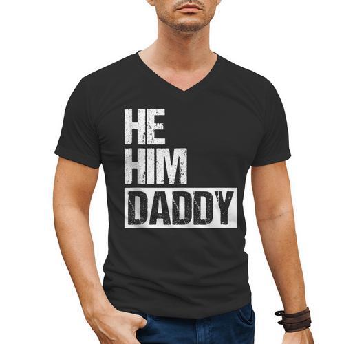 Daddy Lover Valentine Quote He Him Daddy Men's V-Neck T-Shirt - Father's Day Fun