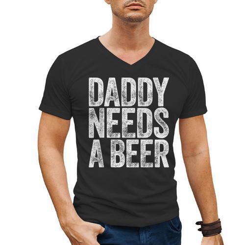 Daddy Needs A Beer Shirt Men Drinking Dad Fathers Day Men's V-Neck T-Shirt - Father's Day Fun