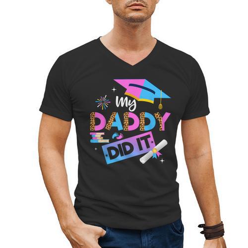 My Daddy Did It Tee Graduation Graduated Dad Proud Children Men's V-Neck T-Shirt - Best Gift Smart