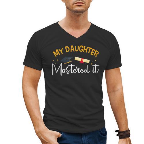 My Daughter Mastered It Daughter Master Graduation Men's V-Neck T-Shirt - Best Gift Smart
