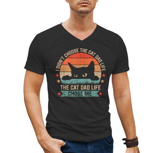 I Didn't Choose The Cat Dad Life The Cat Dad Life Chose Me Men's V-Neck T-Shirt - Father's Day Fun