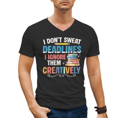 Don’t Sweat Deadlines Book Writer Author Writing Novelist Men's V-Neck T-Shirt - Bookorys