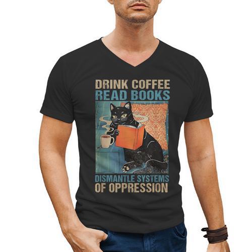 Drink Coffee Read Books Dismantle Systems Of Oppression Cat Men's V-Neck T-Shirt - Bookorys DE