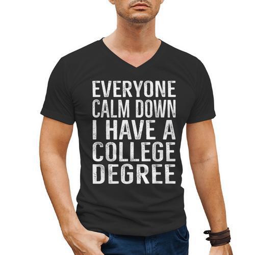 Everyone Calm Down College Degree Graduation T-Shirt Men's V-Neck T-Shirt - Best Gift Smart