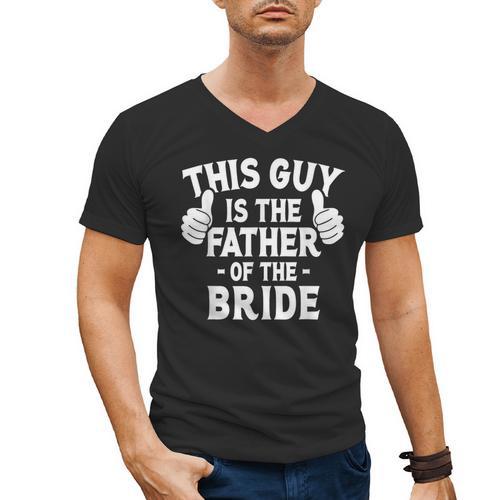 This Is The Father Of The Bride Wedding Marriage Bride Dad Men's V-Neck T-Shirt - Father's Day Fun