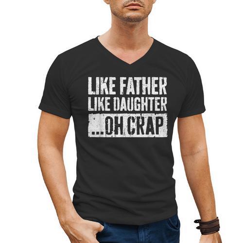 Like Father Like Daughter Oh Crap Shirt Men Dad Fathers Day Men's V-Neck T-Shirt - Father's Day Fun