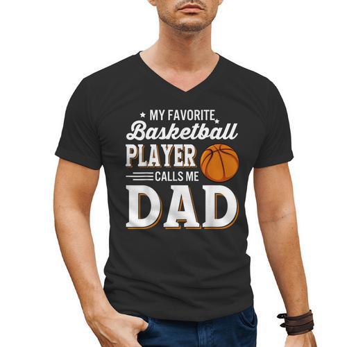 My Favorite Basketball Player Calls Me Dad Men's V-Neck T-Shirt - Father's Day Fun