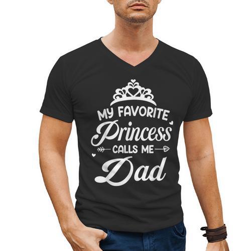 My Favorite Princess Calls Me Dad Daddy Fathers Day Men's V-Neck T-Shirt - Father's Day Fun
