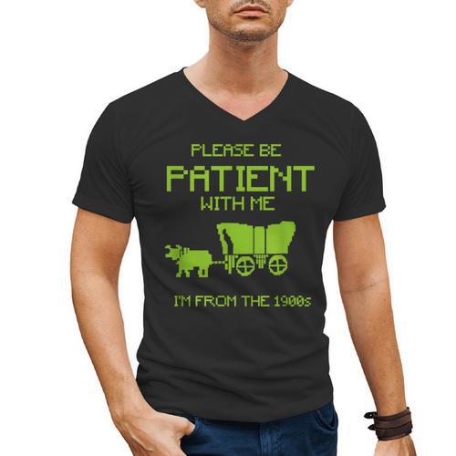 FUNNY Please Be Patient With Me I'm From The 1900s Men's V-Neck T-Shirt - Figerry