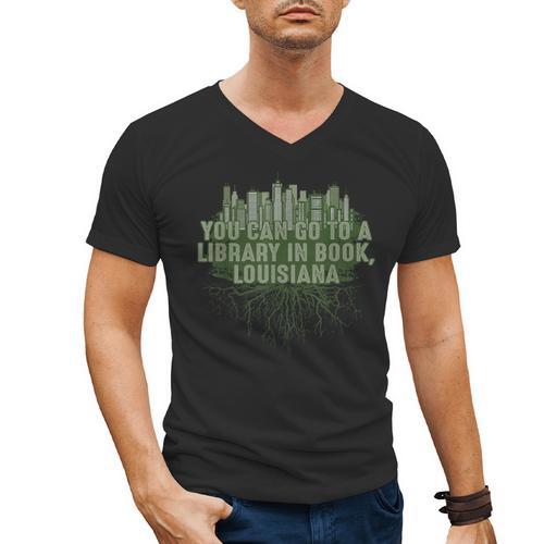 Go To a Library In Book Louisiana Pun LA Joke Baton Rouge Men's V-Neck T-Shirt - Bookorys CA