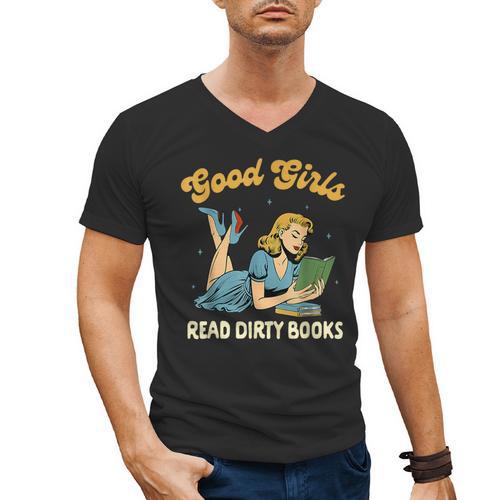 Good That Girls Read Dirty Books Smut Reader Book Romance Men's V-Neck T-Shirt - Bookorys