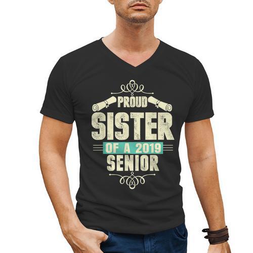 Graduation 2019 TShirt Proud Sister Of A Senior Men's V-Neck T-Shirt - Best Gift Smart