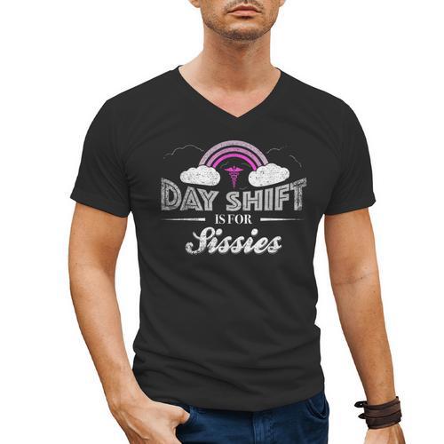 Graduation For Nurses Day Shift Is For Sissies Men's V-Neck T-Shirt - Best Gift Smart