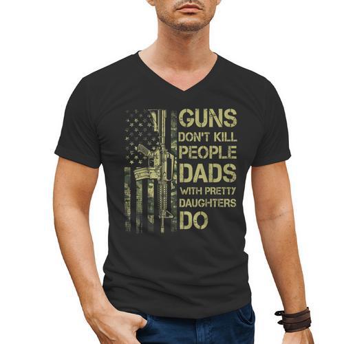 Guns Don't Kill People Dads With Pretty Daughters Humor Dad Men's V-Neck T-Shirt - Father's Day Fun