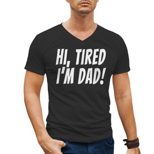 Hi Tired I'm Dad Dad Joke T-Shirt King Of Bad Jokes Men's V-Neck T-Shirt - Father's Day Fun