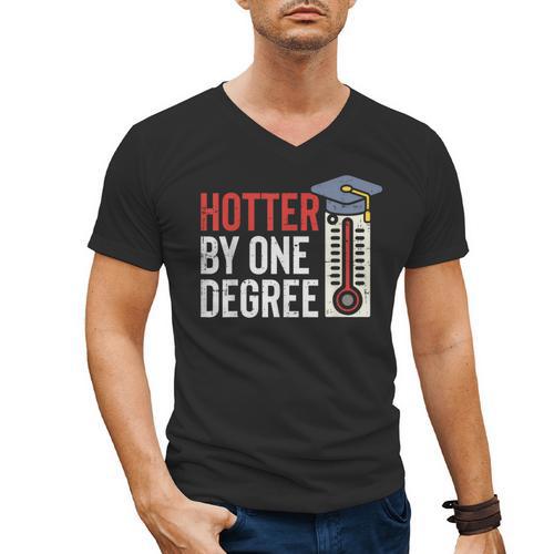 Hotter By One Degree Phd MBA College Graduation Men's V-Neck T-Shirt - Best Gift Smart