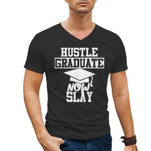 Hustle Graduate Now Slay MBA PhD Graduation Party Men's V-Neck T-Shirt - Best Gift Smart