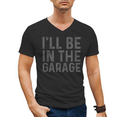 I'Ll Be In The Garage Mechanic Dad Joke Handyman Grandpa Fun Small Men's V-Neck T-Shirt - Father's Day Fun
