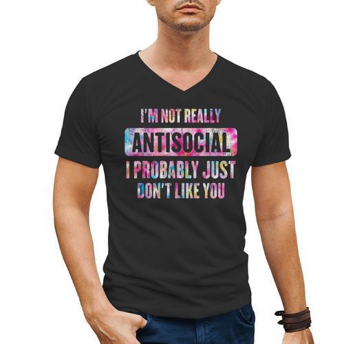 I'm Not Antisocial I Probably Just Don't Like You Introvert Men's V-Neck T-Shirt - Raresse