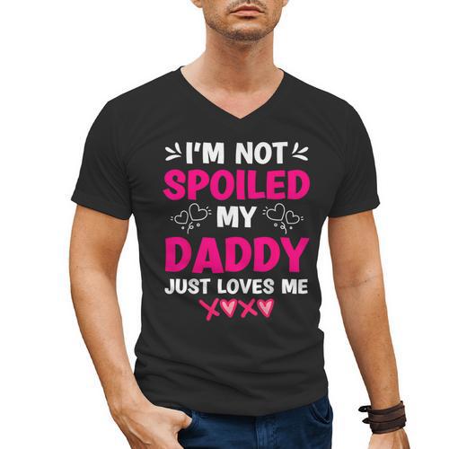 I'm Not Spoiled My Daddy Just Loves Me Kids Girls Daughter Men's V-Neck T-Shirt - Father's Day Fun