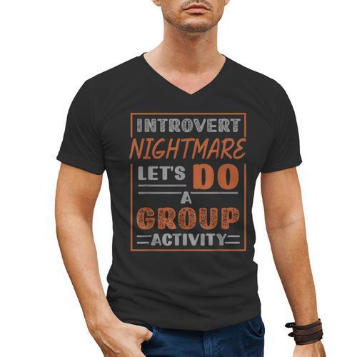 Introvert Nightmare Let's Do A Group Activity Introverted Men's V-Neck T-Shirt - Raresse