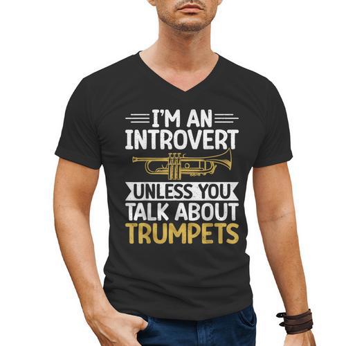 Im An Introvert Unless You Talk About Trumpets Men's V-Neck T-Shirt - Raresse