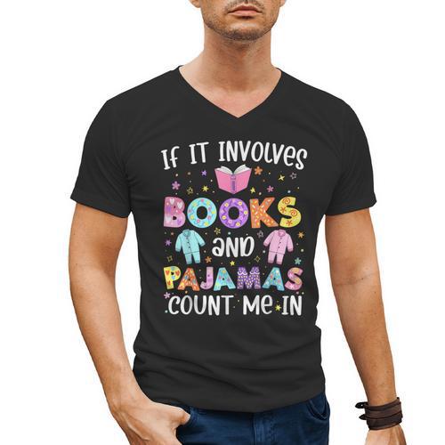 If It Involves Book And Pajamas Count Me In Bookworm Reading Men's V-Neck T-Shirt - Bookorys CA