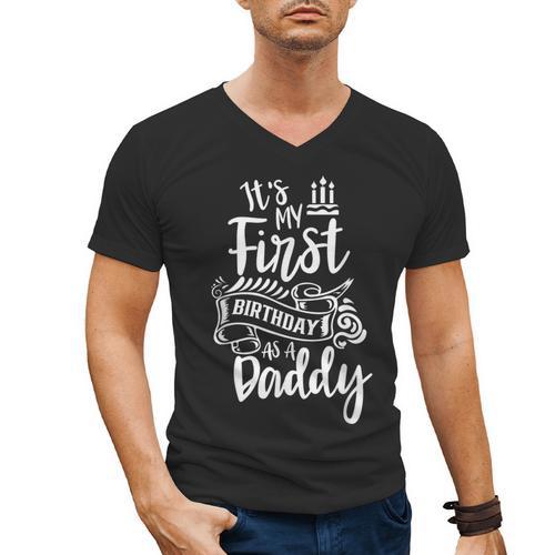 It's My First Birthday As A Daddy Party Dad Father Papa Men's V-Neck T-Shirt - Father's Day Fun