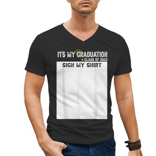 It's My Graduation Sign My Shirt Class Of 2022 For Men Women Men's V-Neck T-Shirt - Best Gift Smart