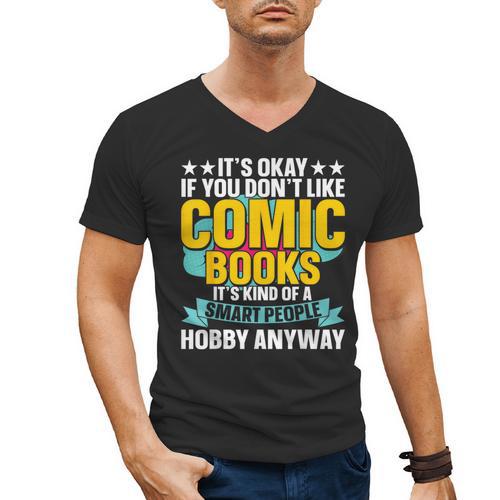 Its Okay If You Dont Like Comic Books Men's V-Neck T-Shirt - Bookorys