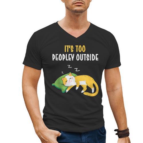 It's Too Peopley Outside Introvert And Cat Lover Men's V-Neck T-Shirt - Raresse