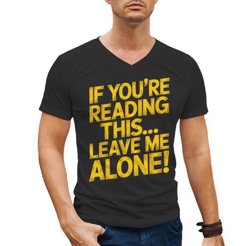 Leave Me Alone – Sarcastic Saying For Introverts Men's V-Neck T-Shirt - Raresse